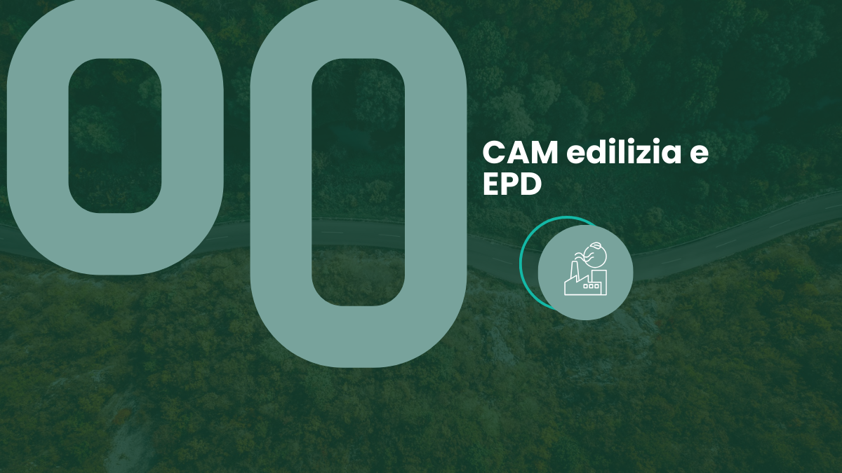 CAM Edilizia e EPD: cosa è importante sapere